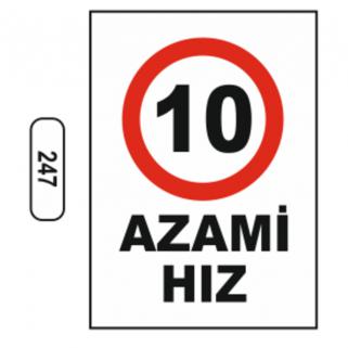 Azami Hız 10 Uyarı İkaz Levhası