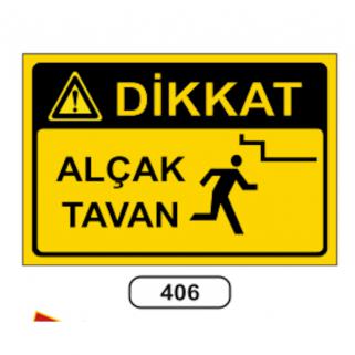 Dikkat Alçak Tavan Uyarı Levhası