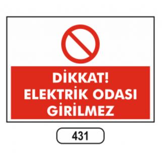 Dikkat Elektrik Odası Girilmez Uyarı Levhası