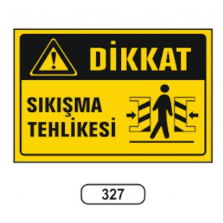 Dikkat Sıkışma Tehlikesi Uyarı Levhası