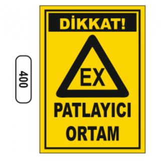 Dikkat Ex Patlayıcı Ortam Uyarı Levhası