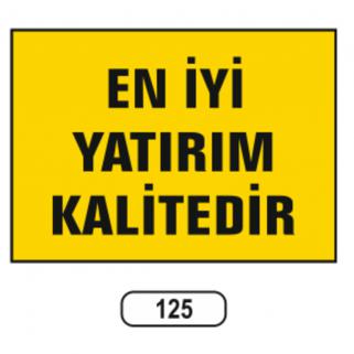 En İyi Yatırım Kalitedir Levhası