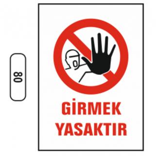 Girmek Yasaktır Uyarı İkaz Levhası