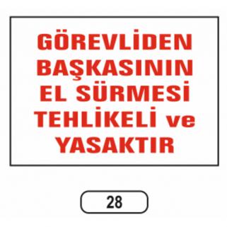 Görevliden Başkasının El Sürmesi Yasaktır Levhası