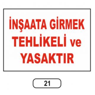 İnşaata Girmek Yasaktır Uyarı İkaz Levhası