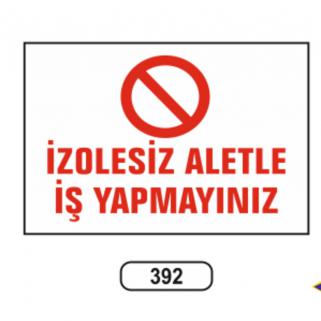 İzolesiz Aletle İş Yapmayınız Uyarı Levhası