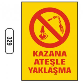 Kazana Ateşle Yaklaşma Uyarı Levhası