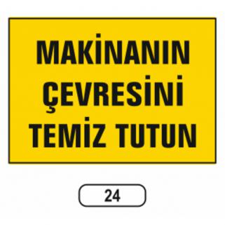 Makinanın Çevresini Temiz Tutun Uyarı İkaz Levhası