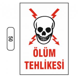 Ölüm Tehlikesi Uyarı İkaz Levhası